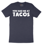 You Had Me at Tacos Version 2 - Mens T-Shirt - Sizes S - 6XL