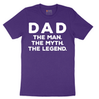 Dad the Man the Myth the Legend - Mens T-Shirt - Sizes S - 6XL