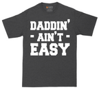 Daddin Ain't Easy | Mens Tall T-Shirt