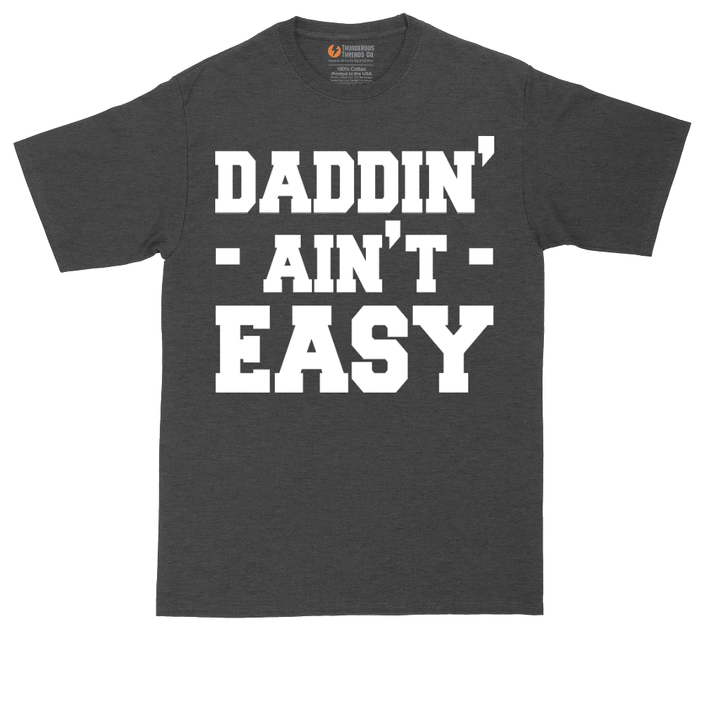 Daddin Ain't Easy | Mens Tall T-Shirt