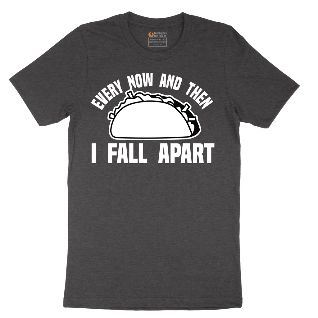 Every Now and Then I Fall Apart - Mens T-Shirt - Sizes S - 6XL