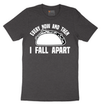 Every Now and Then I Fall Apart - Mens T-Shirt - Sizes S - 6XL