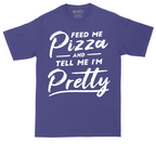 Feed Me Pizza and Tell Me I'm Pretty | Mens Tall T-Shirt
