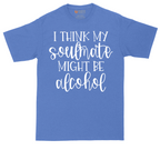 I Think My Soulmate Might Be Alcohol | Mens Tall T-Shirt