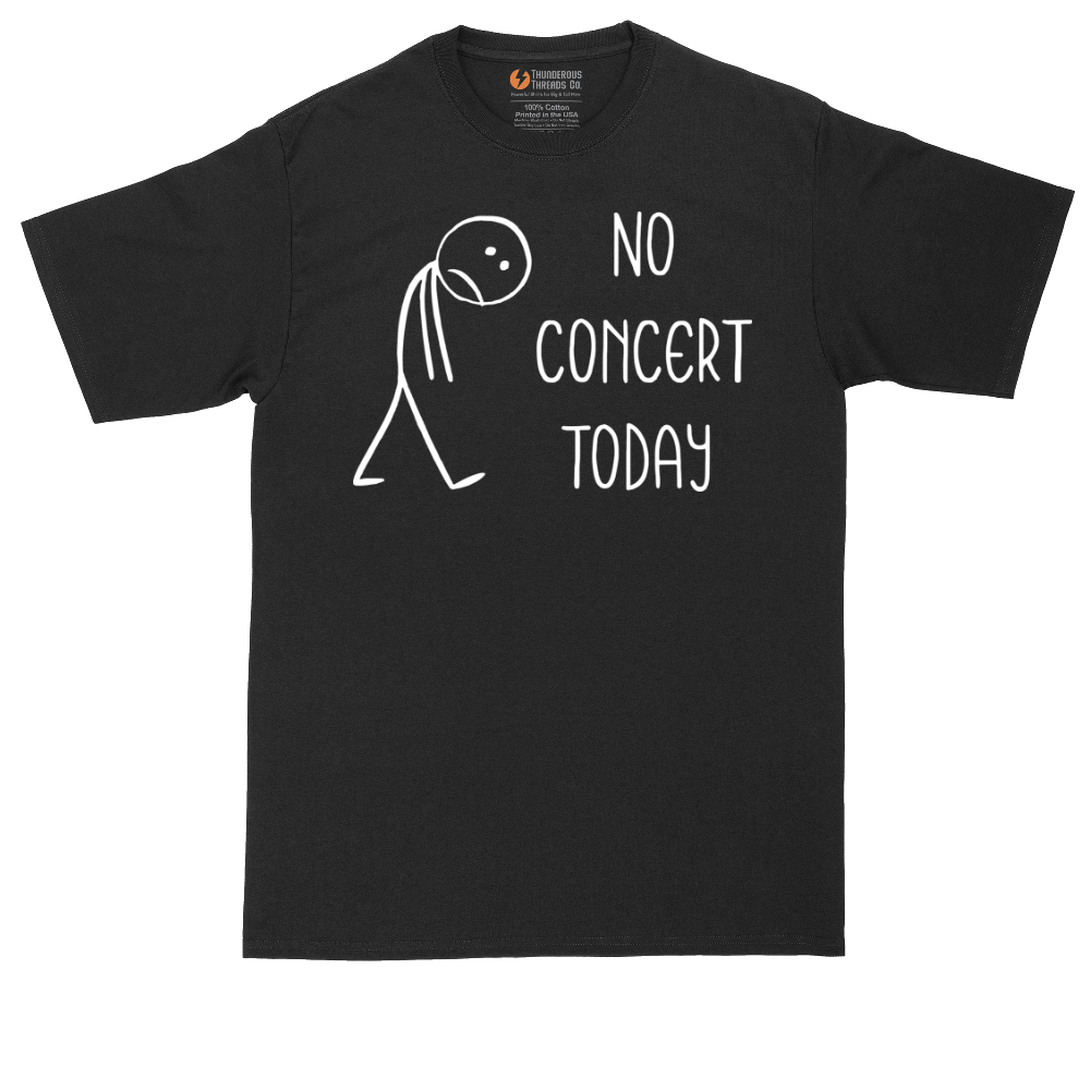 No Concert Today | Mens Tall T-Shirt