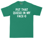 Put that Queso in My Face-O | Mens Tall T-Shirt