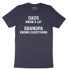 Dads Know A Lot Grandpa Knows Everything - Mens T-Shirt - Sizes S - 6XL