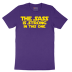 The Sass is Strong in This One - Mens T-Shirt - Sizes S - 6XL
