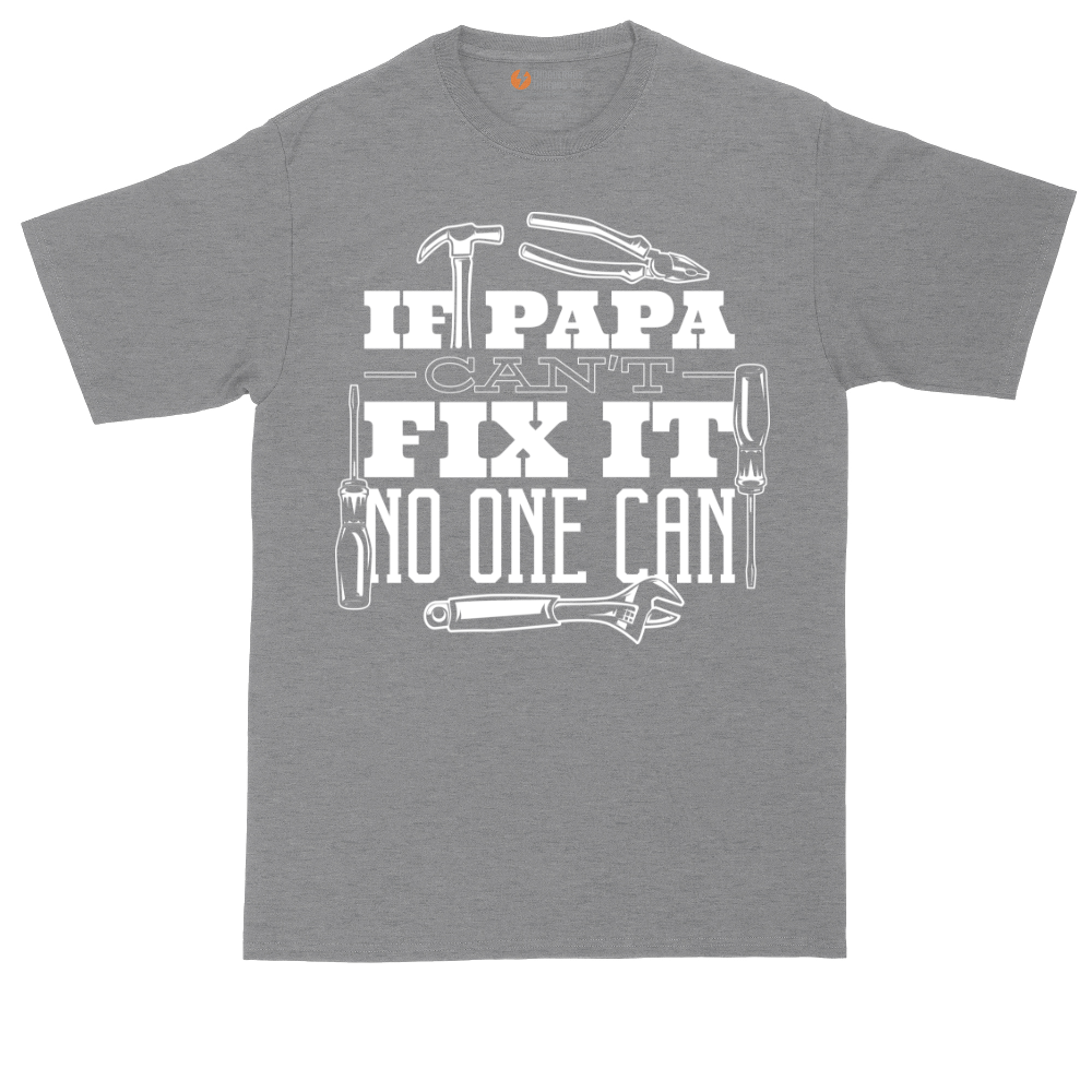 If Papa Can't Fix It Nobody Can | Mens Tall T-Shirt