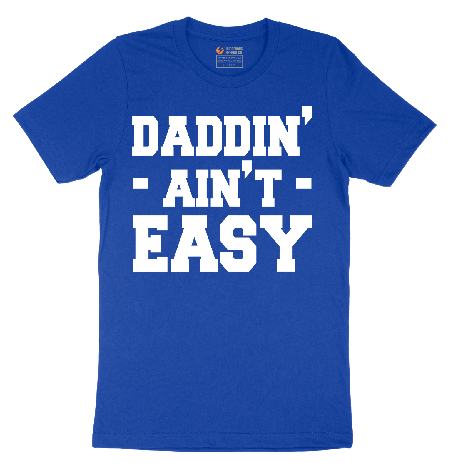 Daddin Ain't Easy - Mens T-Shirt - Sizes S - 6XL