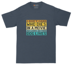 I Dont Care Who Dies in a Movie as Long as the Dog Lives | Mens Tall T-Shirt