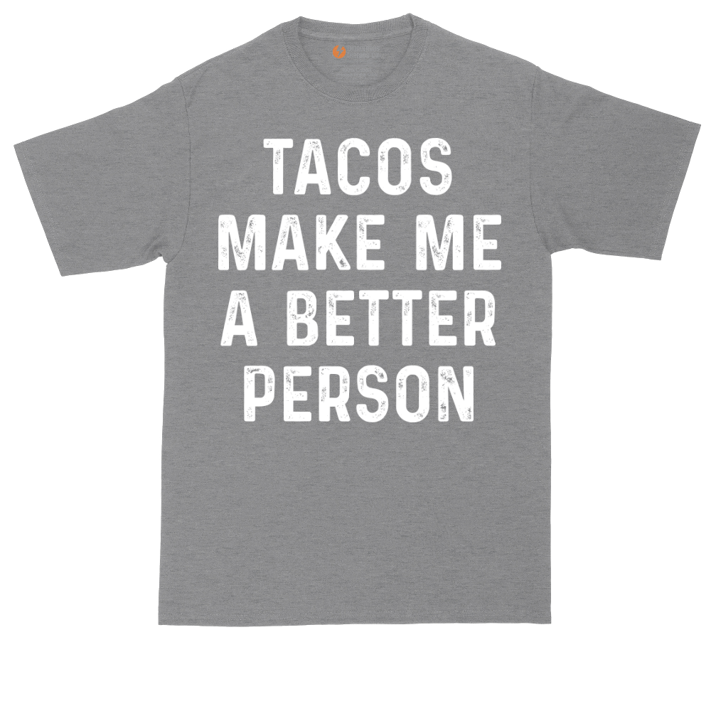 Tacos Make Me a Better Person | Mens Tall T-Shirt