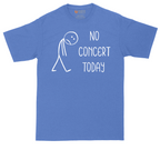 No Concert Today | Mens Tall T-Shirt