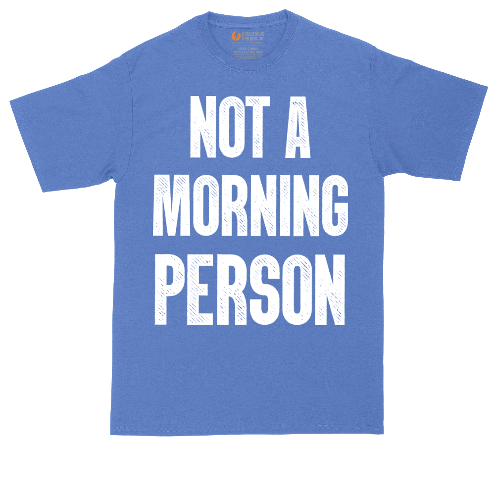 Not a Morning Person | Mens Tall T-Shirt