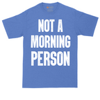 Not a Morning Person | Mens Tall T-Shirt