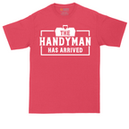 The Handyman Has Arrived | Mens Tall T-Shirt