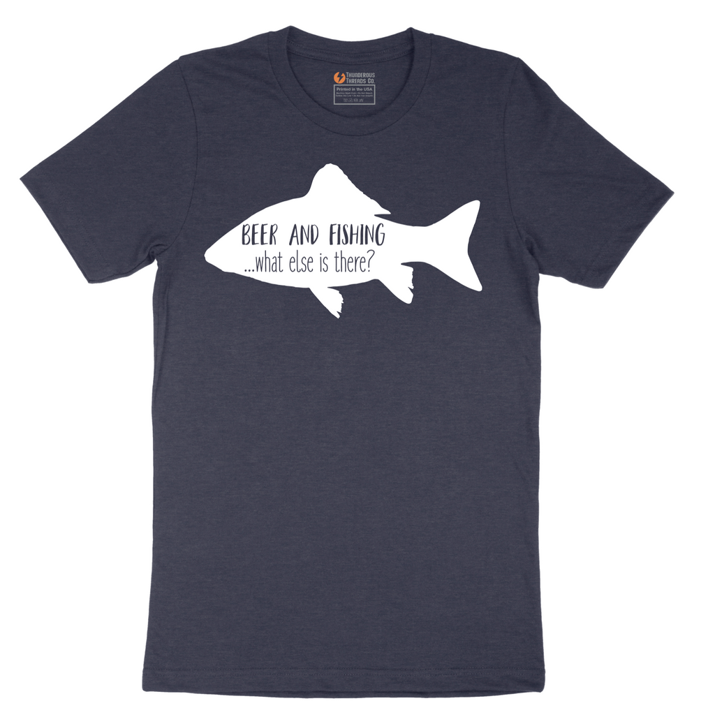Beer and Fishing What Else is There - Mens T-Shirt - Sizes S - 6XL