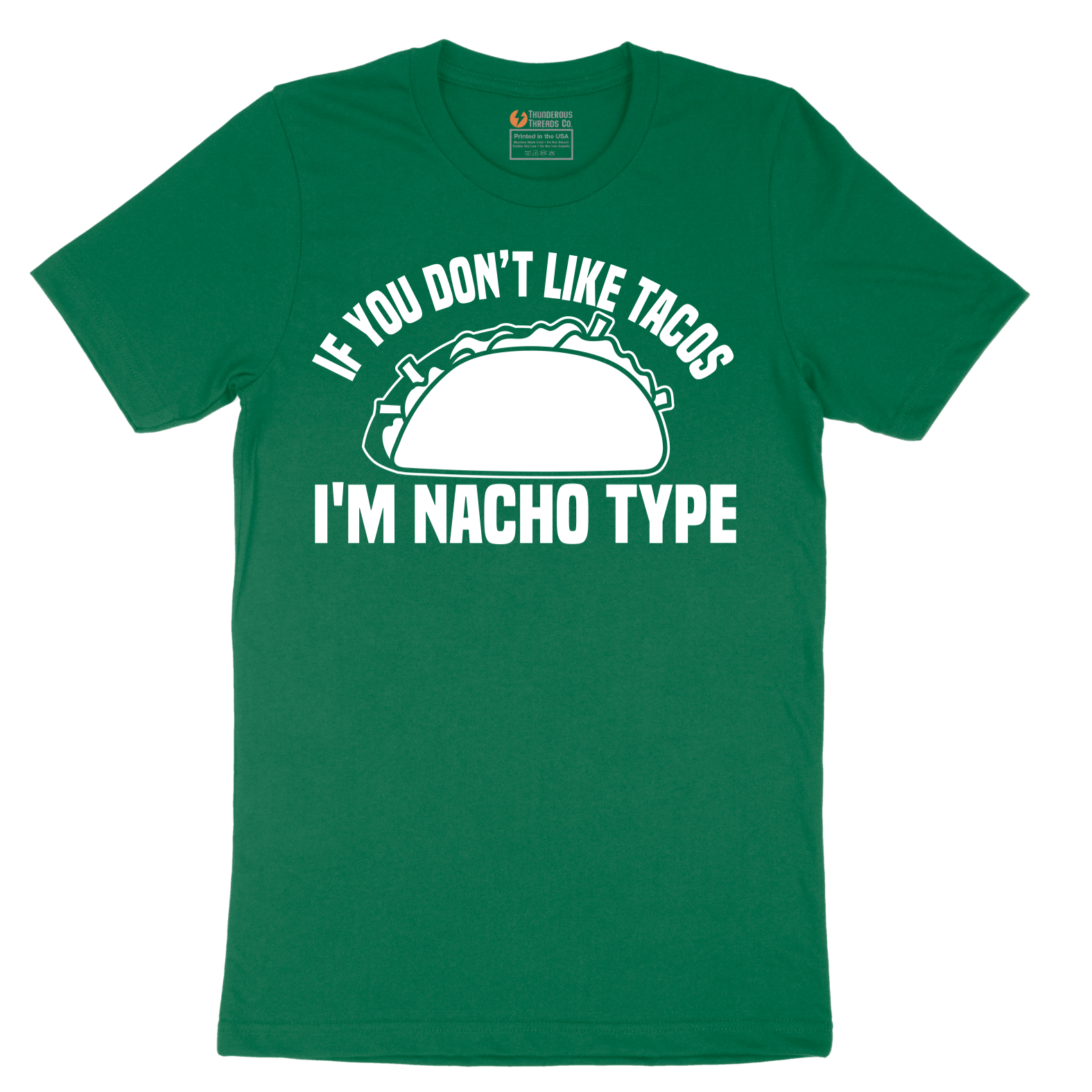 If You Don't Like Tacos I'm Nacho Type - Mens T-Shirt - Sizes S - 6XL