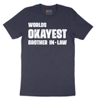 Worlds Okayest Brother in Law - Mens T-Shirt - Sizes S - 6XL