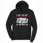 I Like You But if Zombies Chase Us I'm Tripping You - Mens Big & Tall Hooded Sweatshirt - Sizes XLT - 4XLT