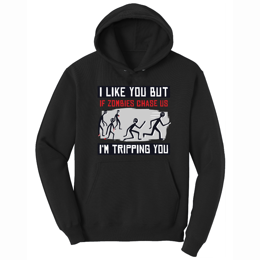 I Like You But if Zombies Chase Us I'm Tripping You - Mens Big & Tall Hooded Sweatshirt - Sizes XLT - 4XLT