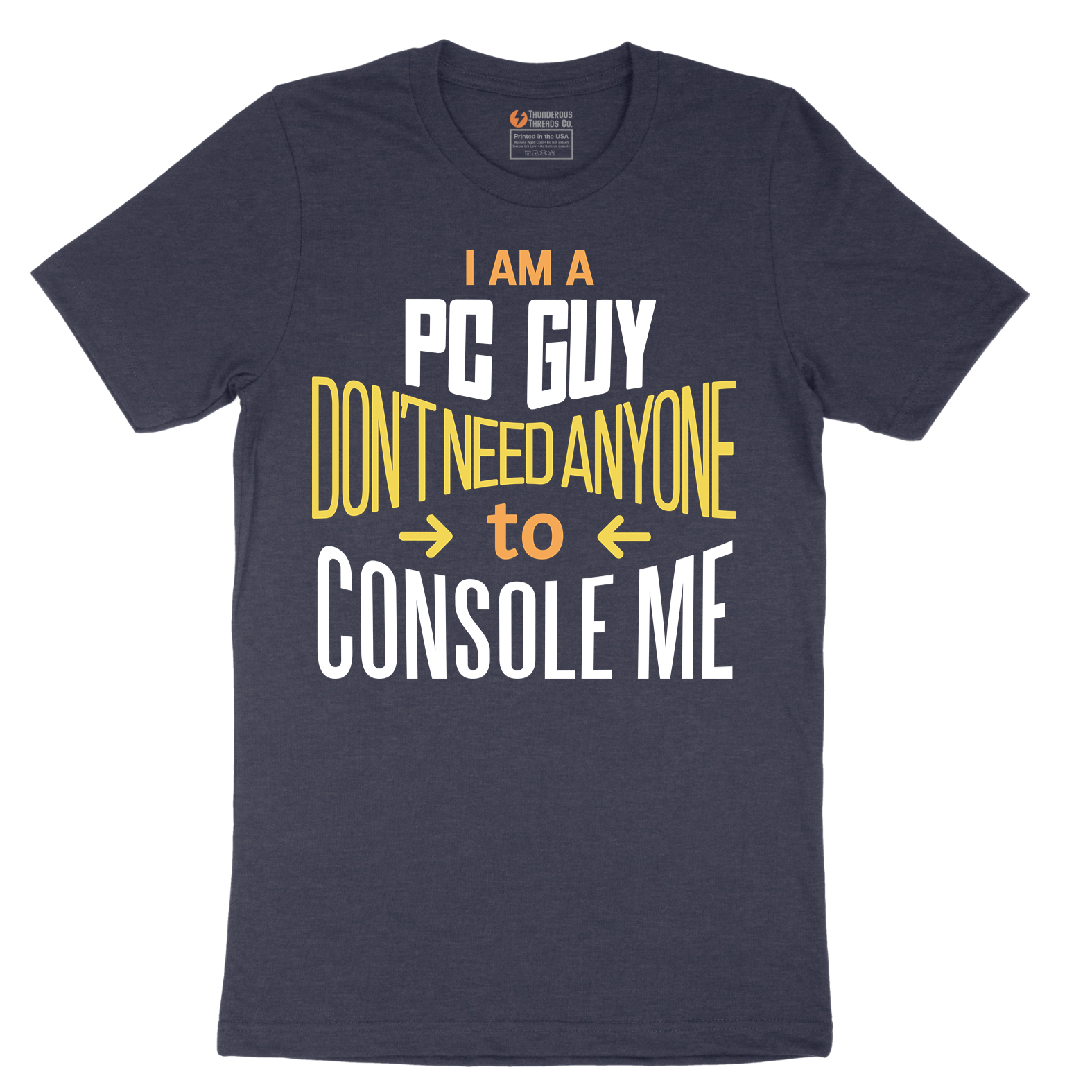 I am a PC Guy You Don't Need to Console Me - Mens T-Shirt - Sizes S - 6XL