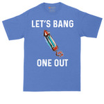 Lets Bang One Out | Mens Tall T-Shirt