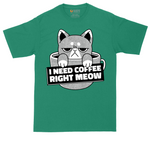 I Need Coffee Right Meow | Mens Tall T-Shirt