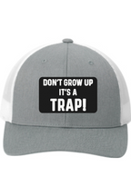 Don't Grow Up It's a Trap - 3D Patch Trucker Hat