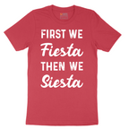 First We Fiesta then We Siesta - Mens T-Shirt - Sizes S - 6XL