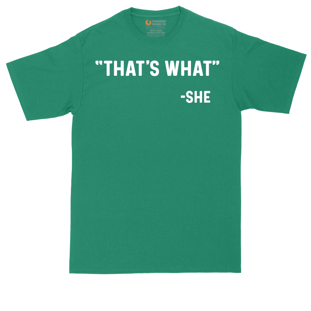 Thats What She Said | Mens Tall T-Shirt