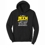 If I Was a Jedi - Mens Hooded Sweatshirt - Sizes S - 4XL