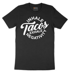 Inhale Tacos Exhale Negativity - Mens T-Shirt - Sizes S - 6XL