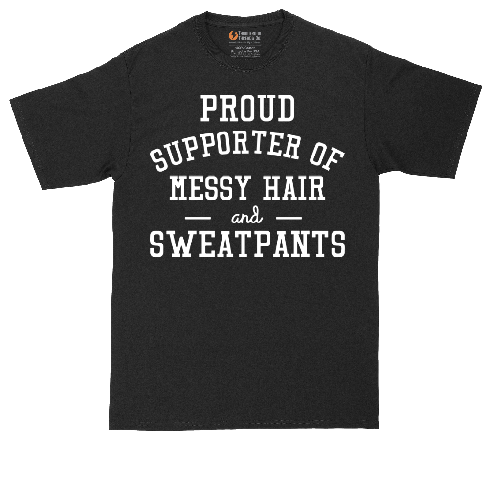 Proud Supporter of Messy Hair and Sweatpants | Mens Tall T-Shirt