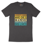 I Dont Care Who Dies in a Movie as Long as the Dog Lives - Mens T-Shirt - Sizes S - 6XL
