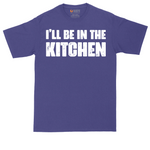 I'll Be in the Kitchen | Mens Tall T-Shirt