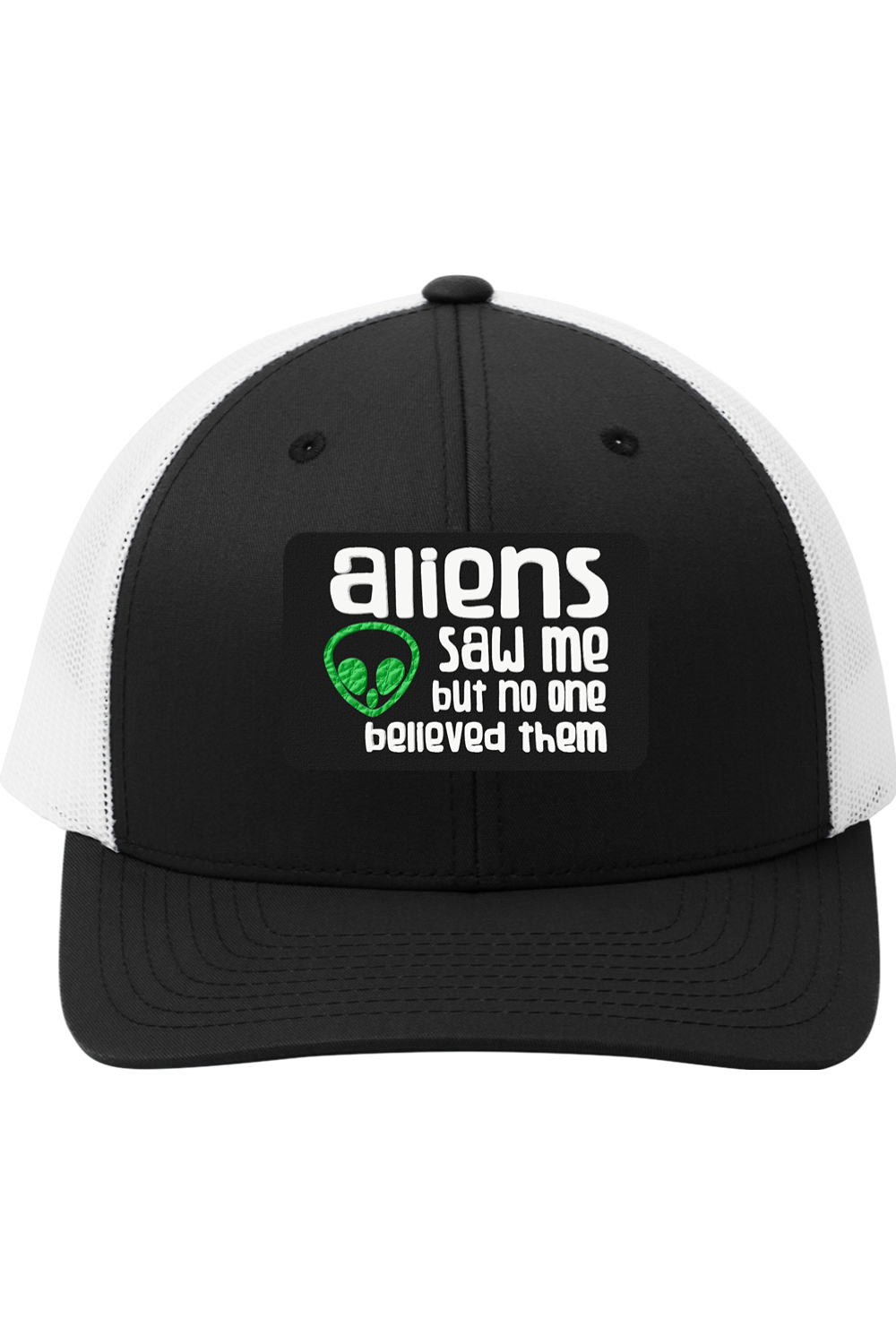 Aliens Saw Me - 3D Patch Trucker Hat