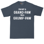 I'm Not a Grand Paw I'm a Grump Paw | Mens Tall T-Shirt