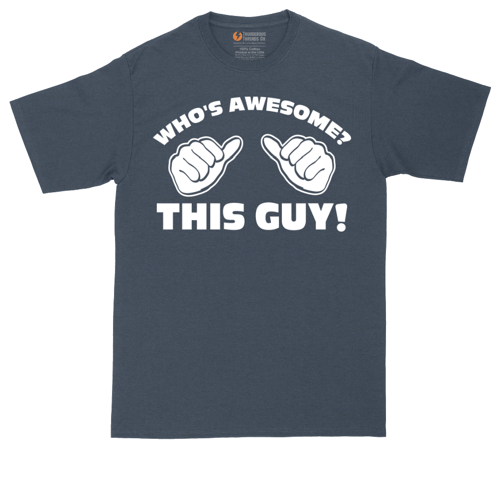 Whos Awesome - This Guy | Mens Tall T-Shirt