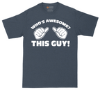 Whos Awesome - This Guy | Mens Tall T-Shirt