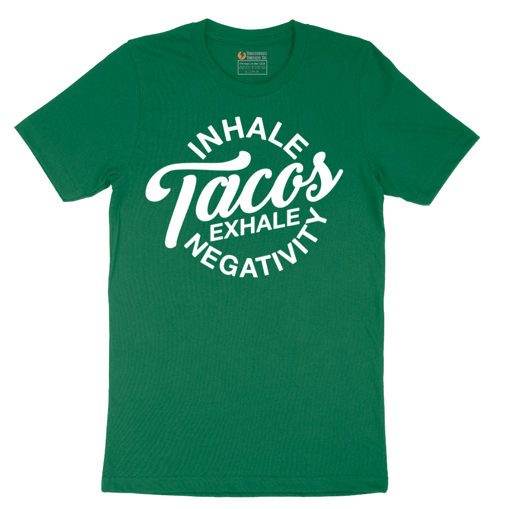 Inhale Tacos Exhale Negativity - Mens T-Shirt - Sizes S - 6XL