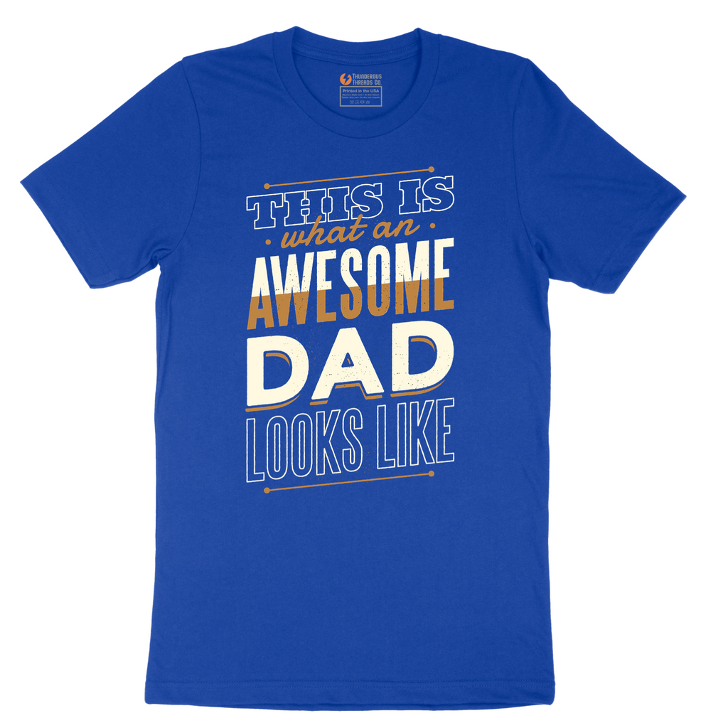 This is What an Awesome Dad Looks Like - Mens T-Shirt - Sizes S - 6XL