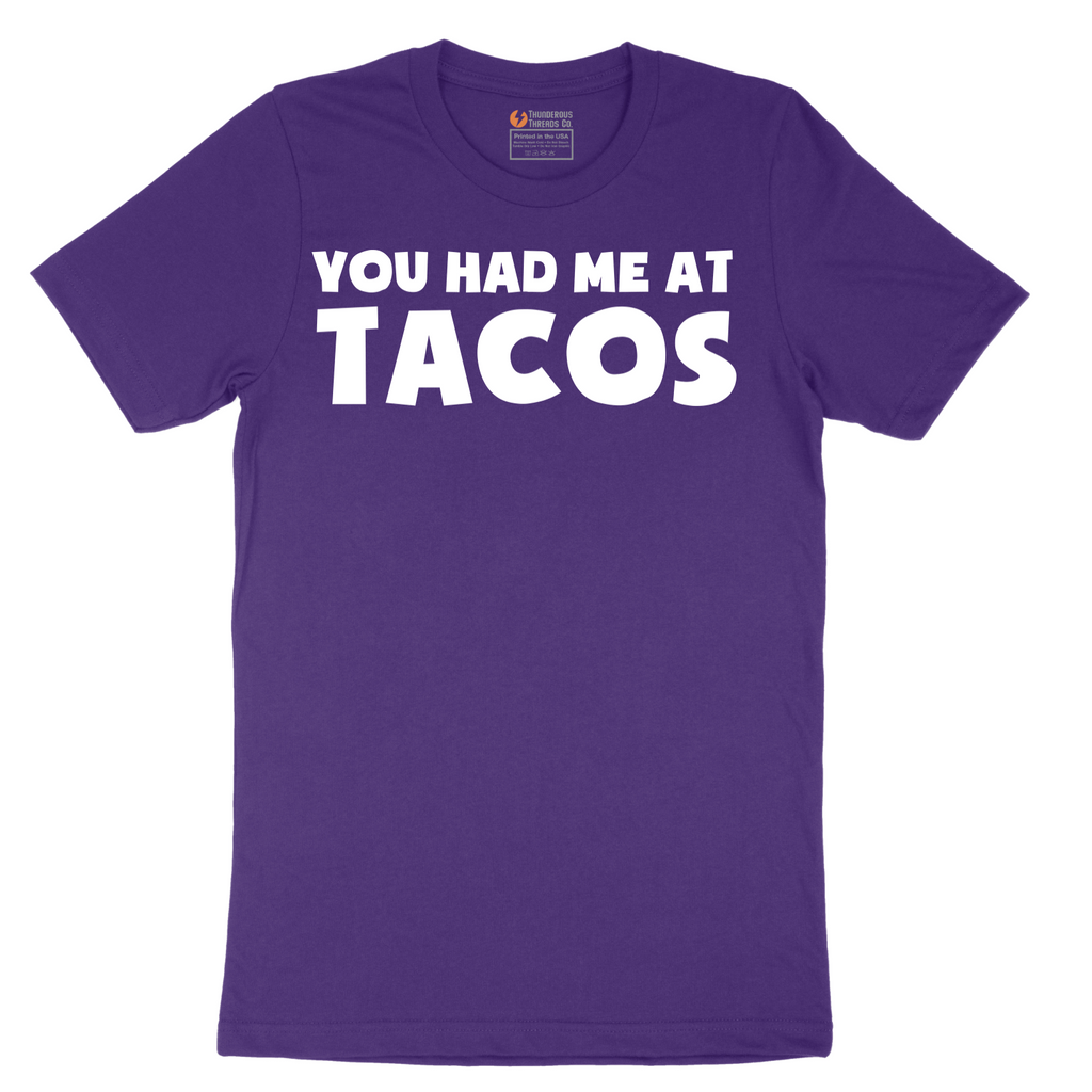 You Had Me at Tacos Version 2 - Mens T-Shirt - Sizes S - 6XL