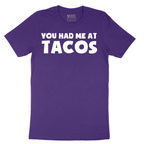 You Had Me at Tacos Version 2 - Mens T-Shirt - Sizes S - 6XL