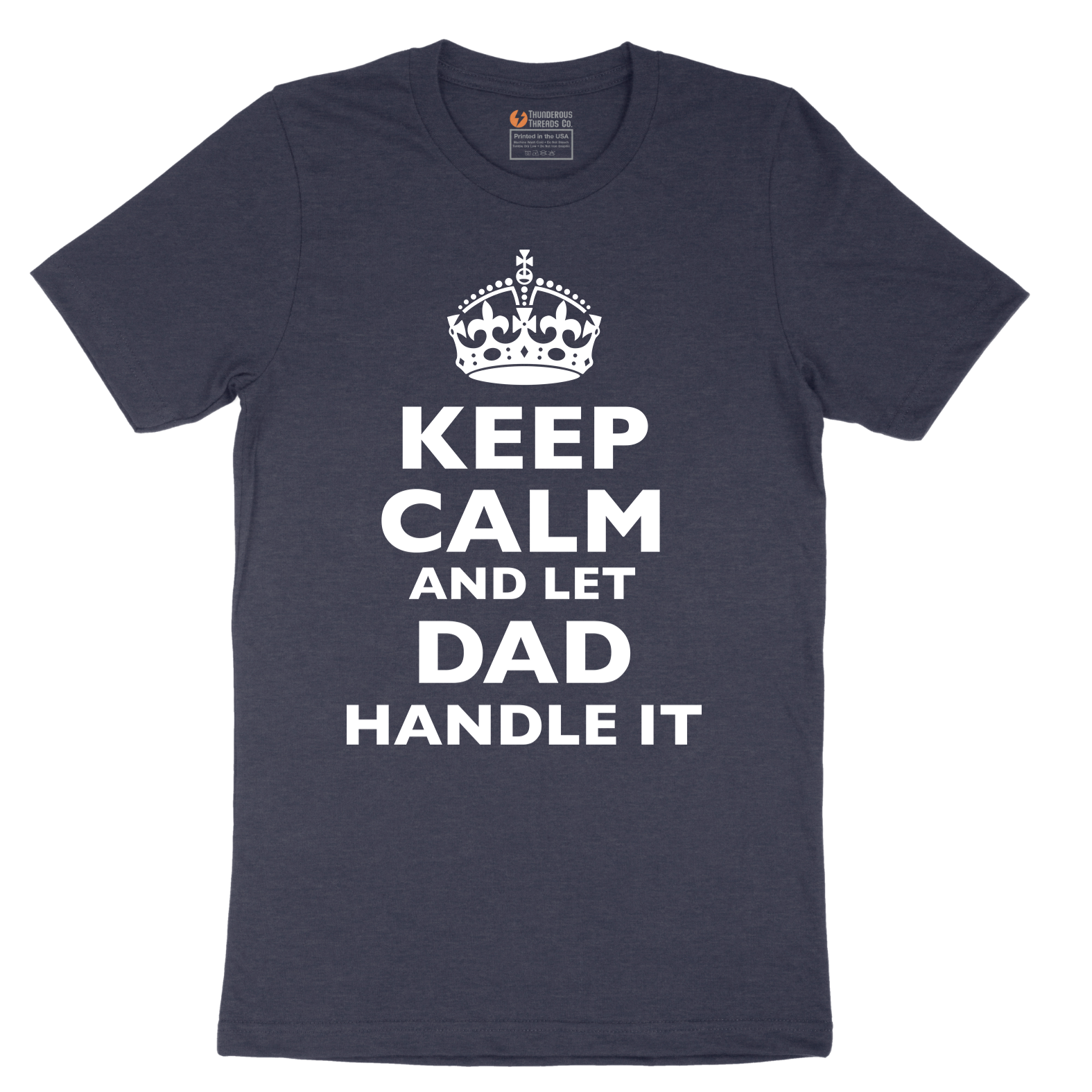 Keep Calm and Let Dad Handle It - Mens T-Shirt - Sizes S - 6XL