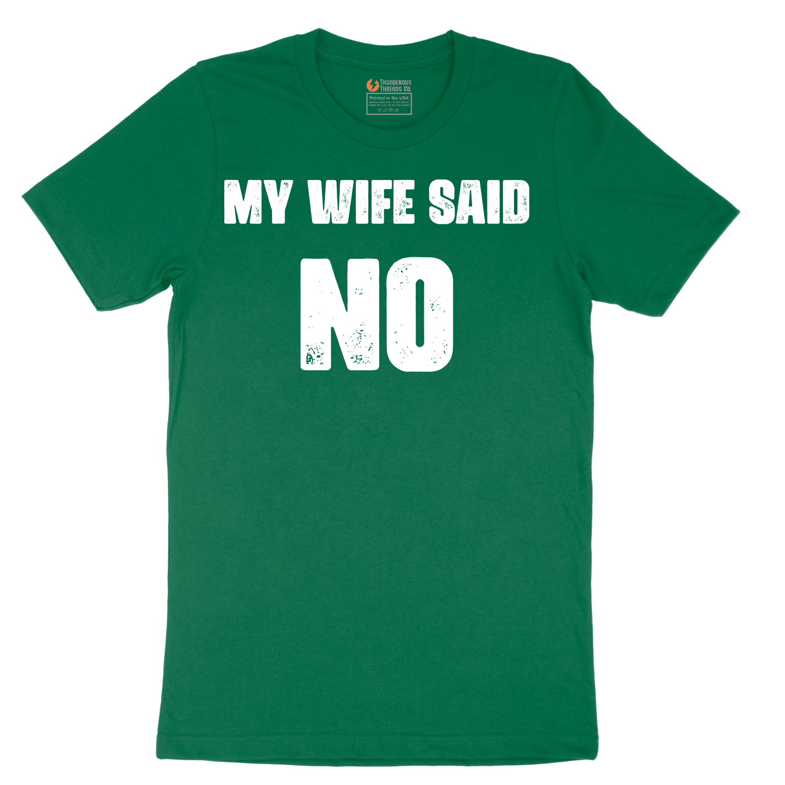 My Wife Said No - Mens T-Shirt - Sizes S - 6XL
