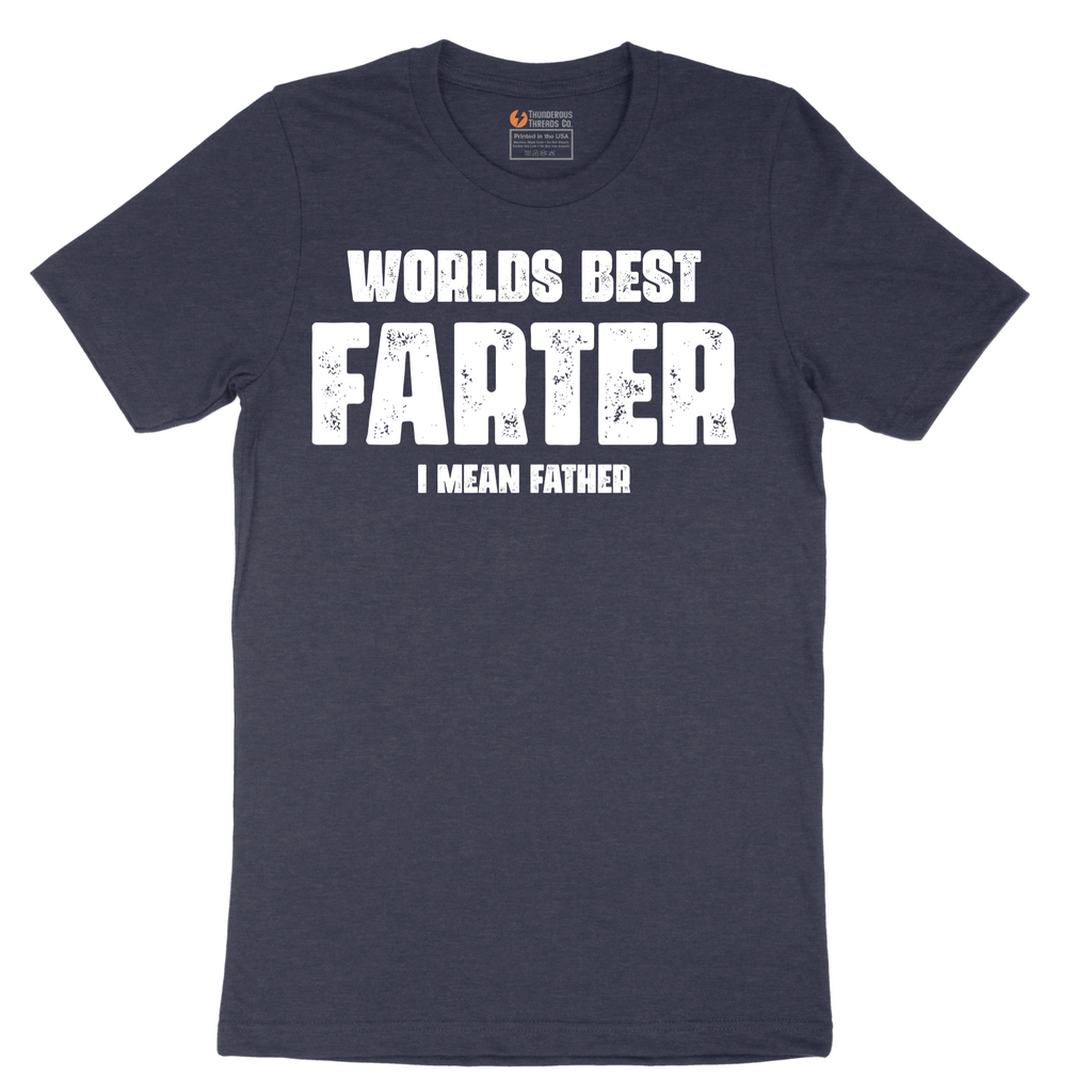 Worlds Best Farter I Mean Father - Mens T-Shirt - Sizes S - 6XL