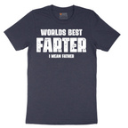 Worlds Best Farter I Mean Father - Mens T-Shirt - Sizes S - 6XL