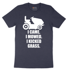 I Came I Mowed I Kicked Grass - Mens T-Shirt - Sizes S - 6XL