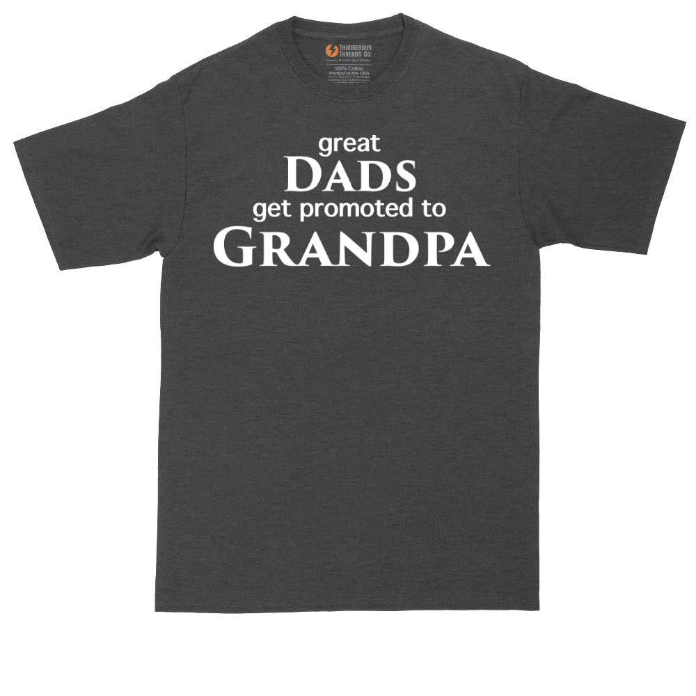 Great Dads Get Promoted to Grandpa | Mens Tall T-Shirt